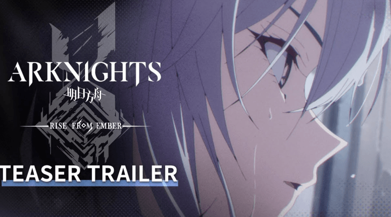 Arknights: RISE FROM EMBER estreia com novo trailer revelado